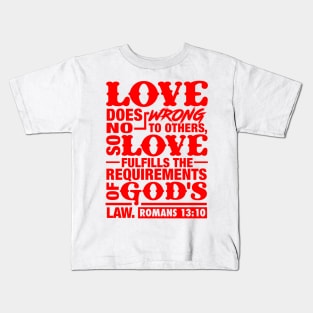 Romans 13:10 Kids T-Shirt